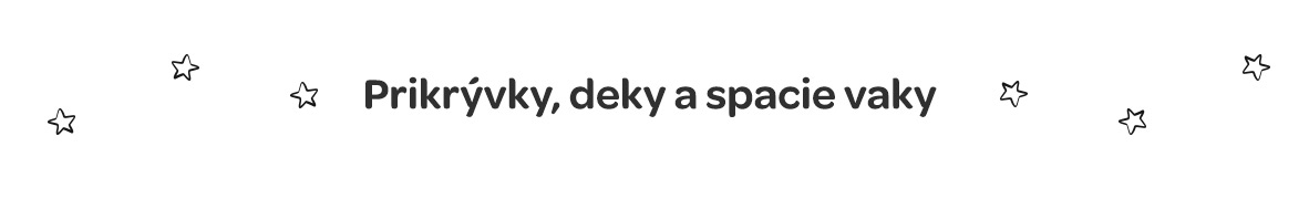 Prikrývky, deky , spacie vaky pre deti