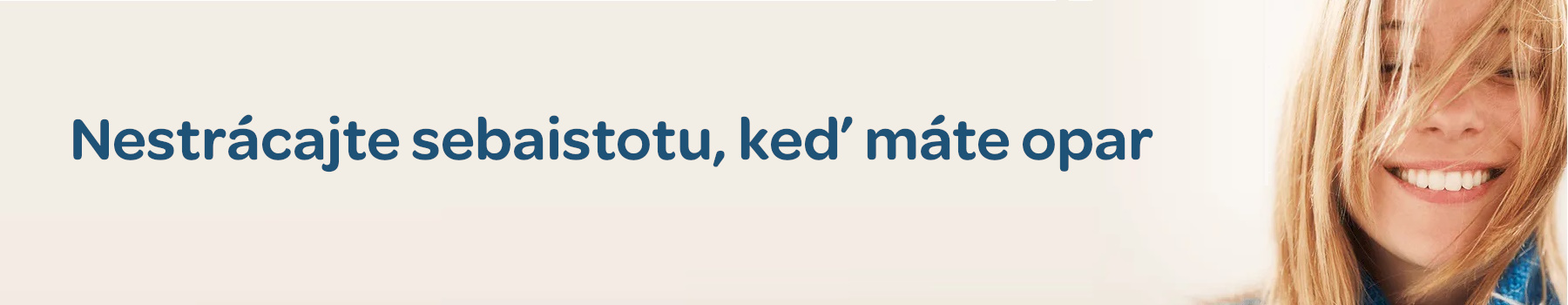 Nestrácajte sebaistotu, keď máte opar