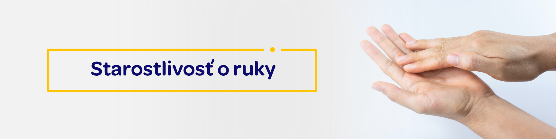 Starostlivosť o ruky